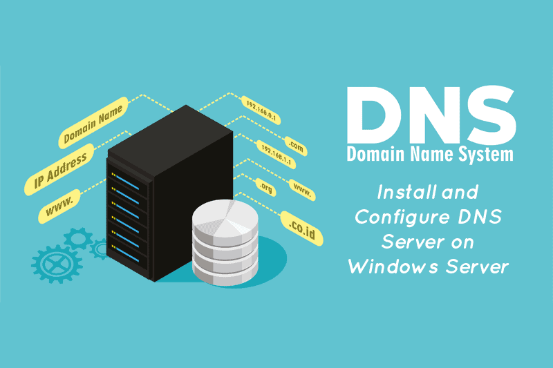Windows DNS Server - Install, Configure & Overview ude1872